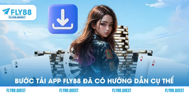 Các bước tải app FLY88 đã có hướng dẫn cụ thể