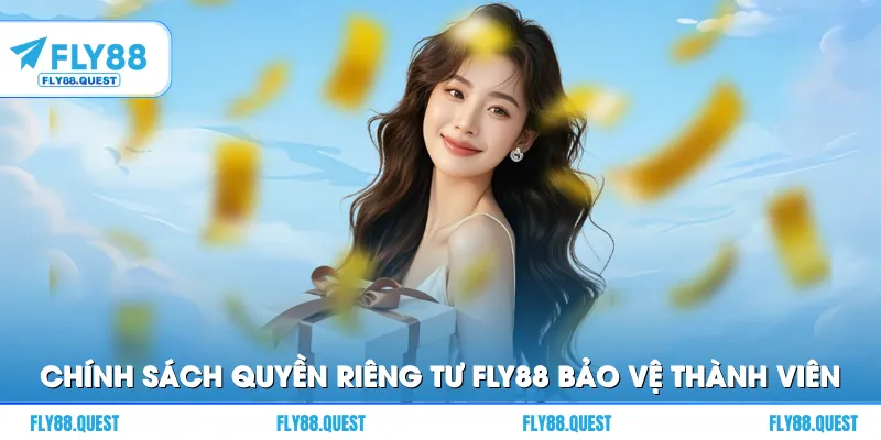 Chính sách quyền riêng tư FLY88 bảo vệ thành viên toàn diện