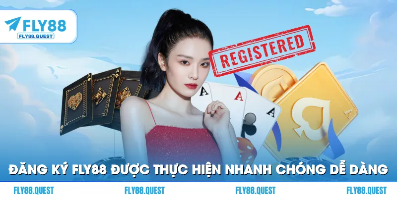 Các bước đăng ký FLY88 được thực hiện nhanh chóng dễ dàng