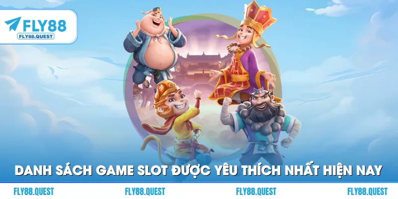 Danh sách game slot được yêu thích nhất hiện nay