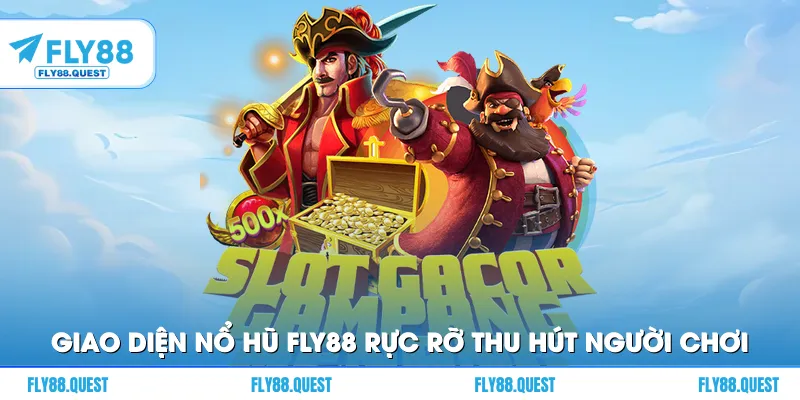Giao diện nổ hũ FLY88 rực rỡ thu hút người chơi