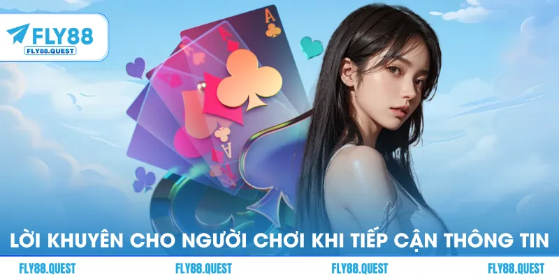 Lời khuyên dành cho người chơi khi tiếp cận thông tin