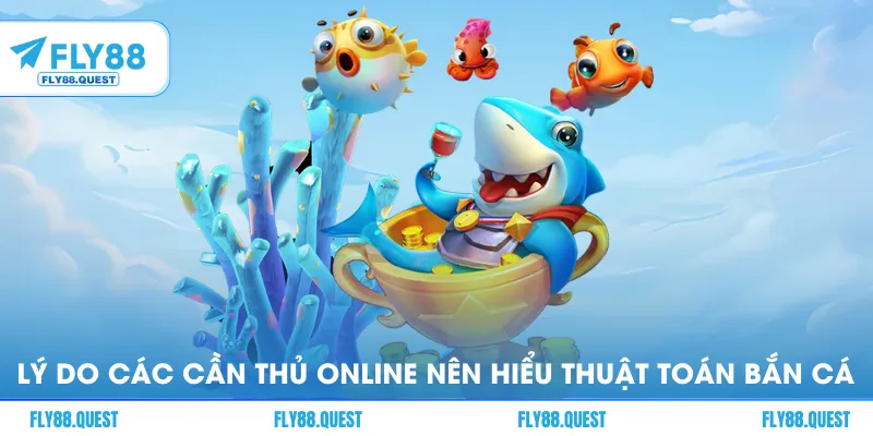 Lý do các cần thủ online nên học và hiểu thuật toán bắn cá