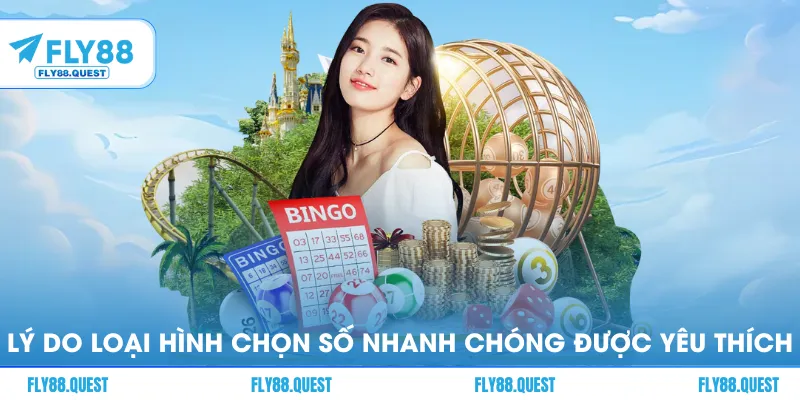 Lý do loại hình chọn số nhanh chóng được yêu thích