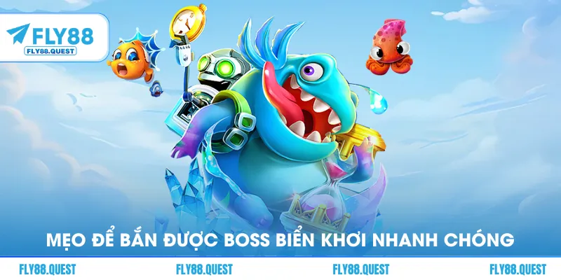 Các mẹo để bắn được boss biển khơi nhanh chóng