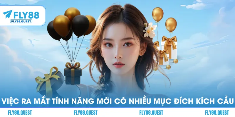 Việc ra mắt tính năng mới có nhiều mục đích kích cầu