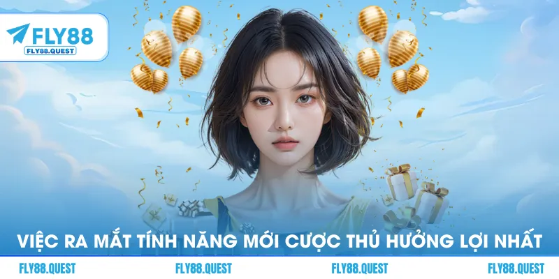 Việc ra mắt tính năng mới cược thủ là người hưởng lợi nhất