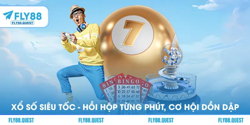 Xổ Số Siêu Tốc - Hồi Hộp Từng Phút, Cơ Hội Thắng Dồn Dập